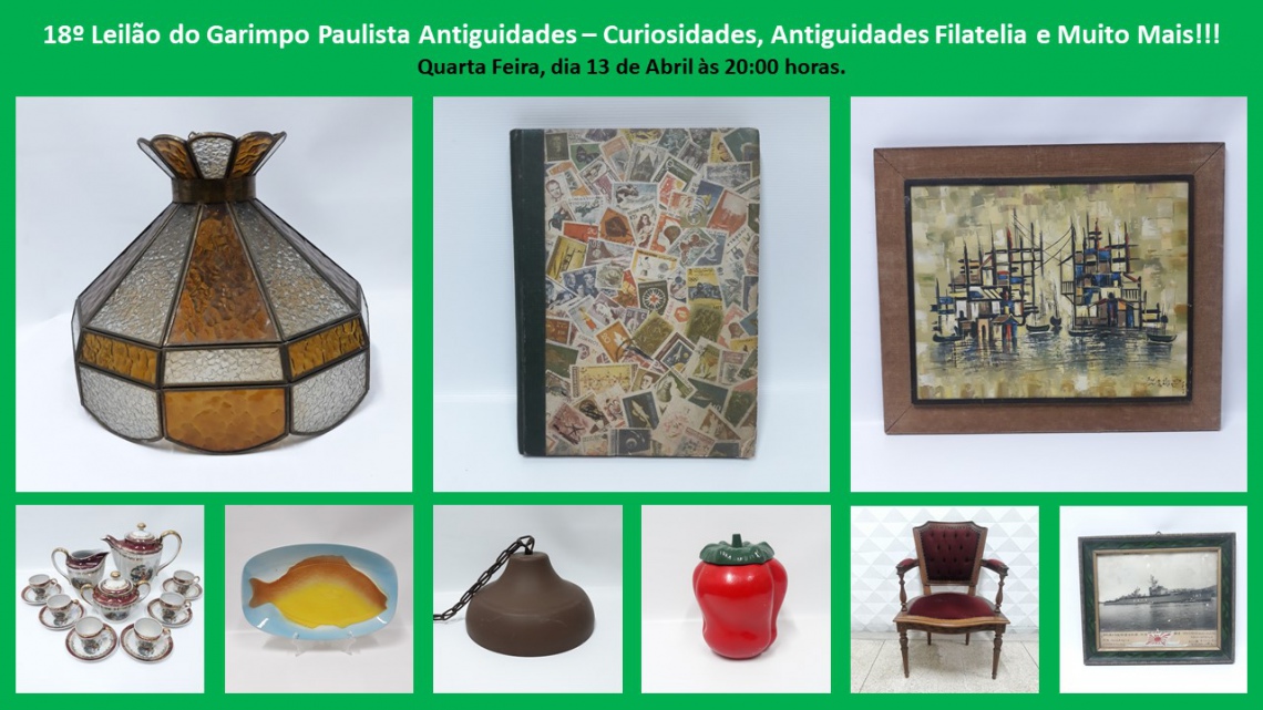 18º Leilão do Garimpo Paulista Antiguidades, Móveis, Decorações, Quadros e Filatelia