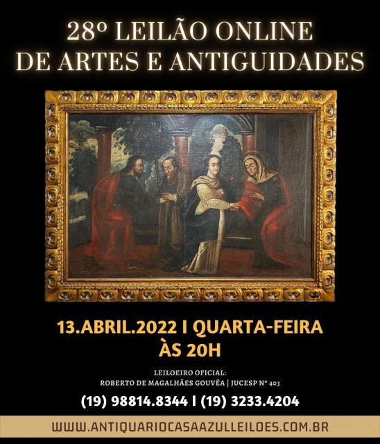 28º LEILÃO DE ARTES E ANTIGUIDADES - 13/04/2022 às 20h00