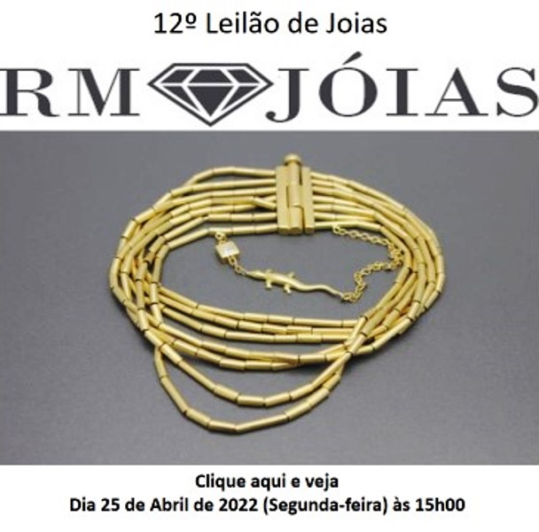 12º Leilão de Joias - RM JOIAS - Dia 25 de Abril de 2022 (Segunda-feira) às 15h00