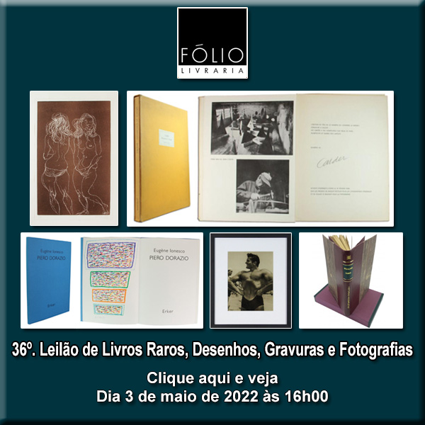 36º Leilão de Livros Raros, Desenhos, Gravuras e Fotografias - 03/05/2022 - 16h00