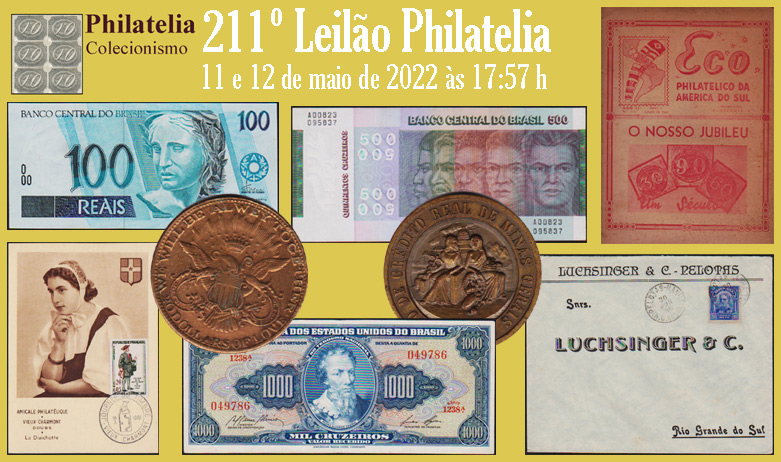 211º Leilão de Filatelia e Numismática - Philatelia Selos e Moedas