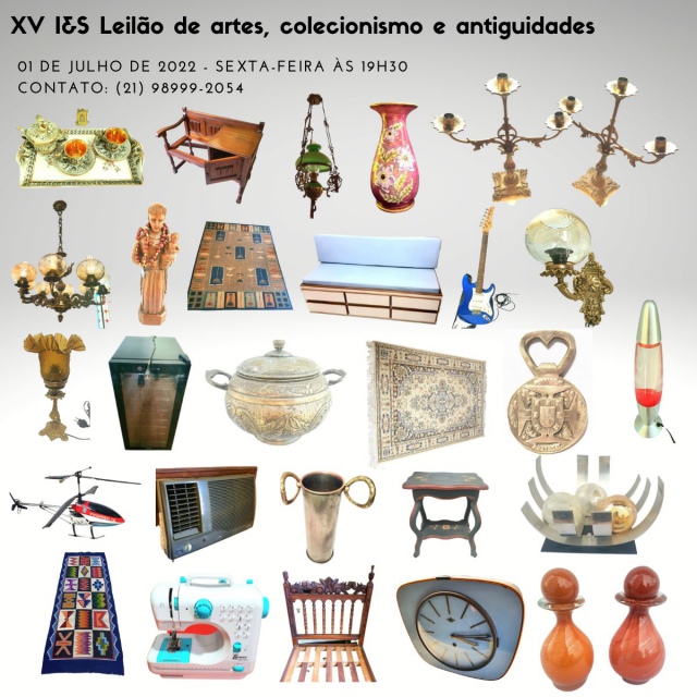 XV I & S LEILÃO DE ARTE, COLECIONISMO E ANTIGUIDADES