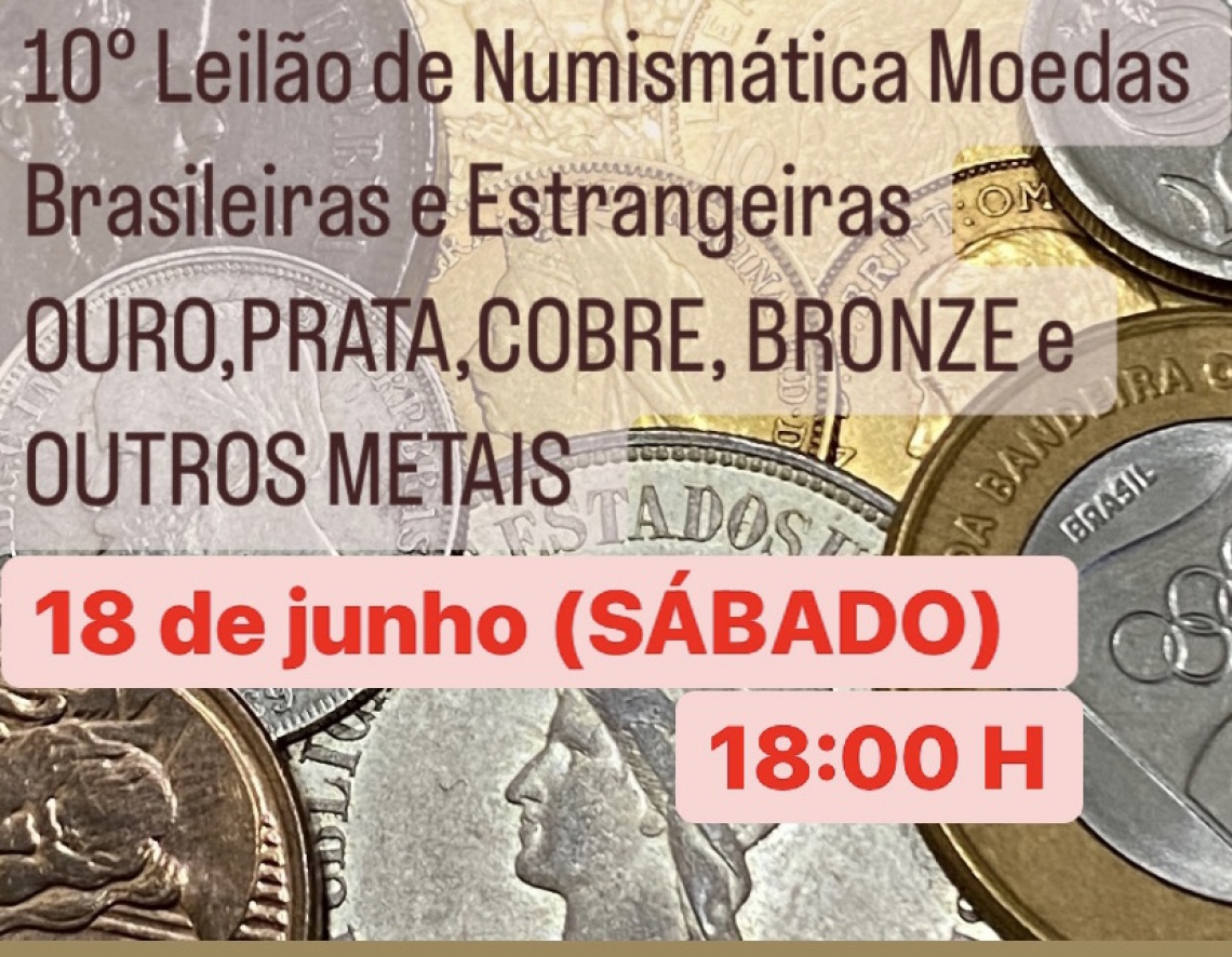 10º Leilão de Numismatica, Moedas Brasileiras e Estrangeiras, Todos metais