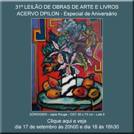 31º LEILÃO DE OBRAS DE ARTE E LIVROS - ACERVO DPILON -  ESPECIAL DE ANIVERSÁRIO