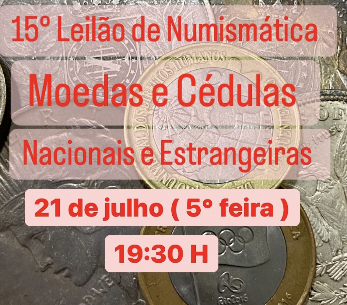 15 Leilão de Numismática Moedas e Cédulas - Nacionais e Estrangeiras