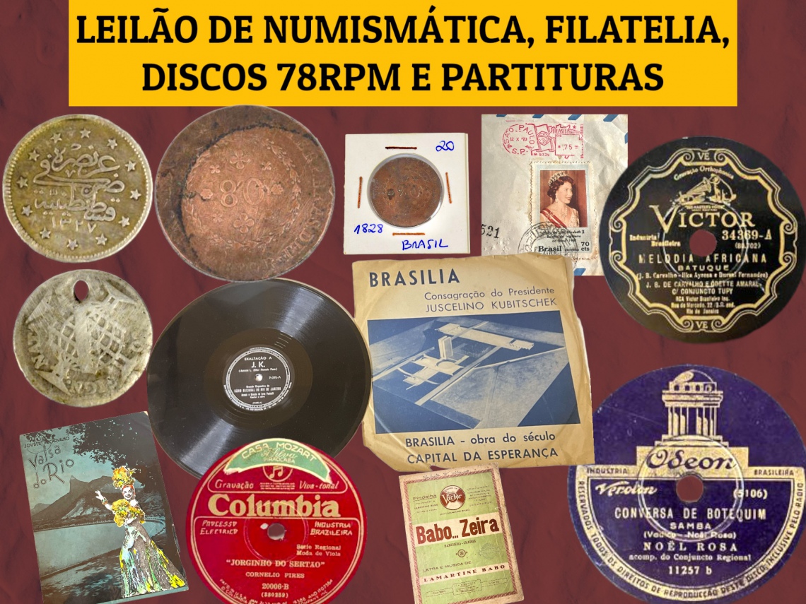 LEILÃO DE NUMISMÁTICA, FILATELIA, DISCOS 78RPM E PARTITURAS