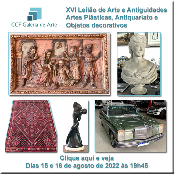 XVI Leilão CCF Esc. de Arte - Antiguidades, obras de arte - 15 e 16/08/2022 às 19h45