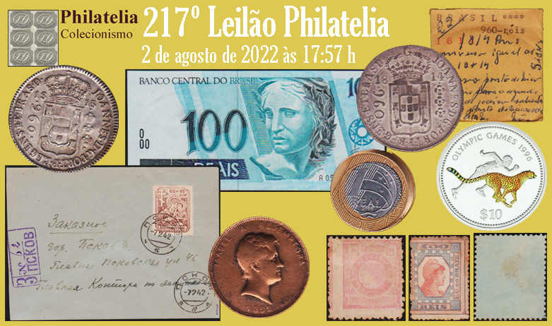 217º Leilão de Filatelia e Numismática - Philatelia Selos e Moedas