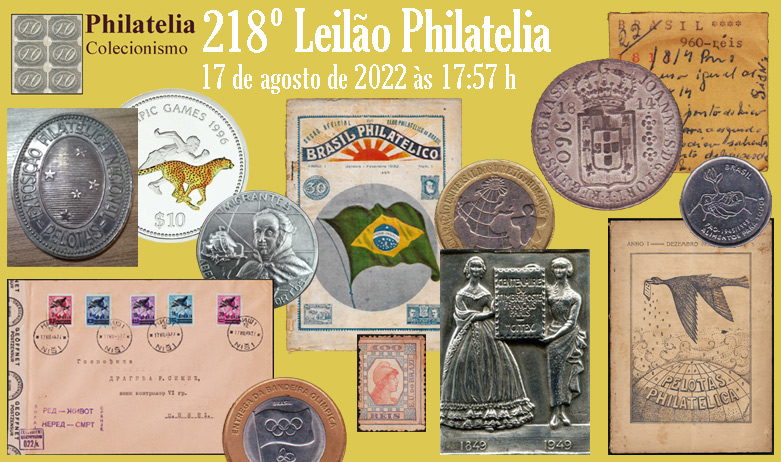 218º Leilão de Filatelia e Numismática - Philatelia Selos e Moedas