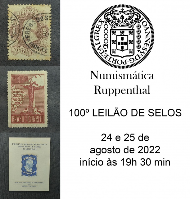 100º LEILÃO DE FILATELIA E NUMISMÁTICA - Numismática Ruppenthal