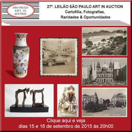 27º. Leilão SP Art in Auction - Cartofilia, Fotografias, Raridades & Oportunidades - 15 e 16/09/2015