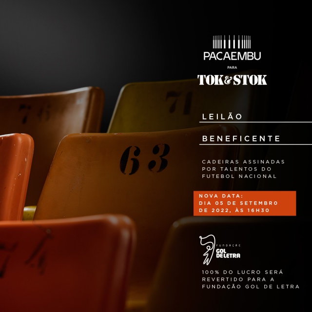 Leilão Beneficente - Cadeiras do Pacaembu - Tok&Stok - Gol de Letra - 05/09/2022 às 16h30