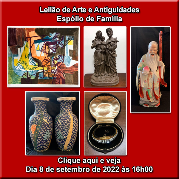 LEILÃO DE ARTE E ANTIGUIDADES - Espólio de Família - 8/09/2022 às 16h00