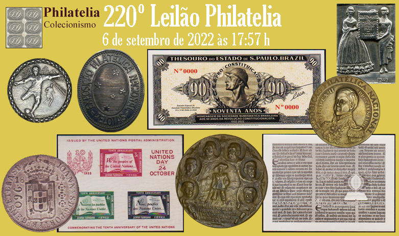 220º Leilão de Filatelia e Numismática - Philatelia Selos e Moedas