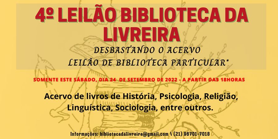 4º LEILÃO BIBLIOTECA DA LIVREIRA - DESBASTANDO O ACERVO - LEILÃO DE BIBLIOTECA PARTICULAR