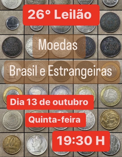 26º LEILÃO DE NUMISMÁTICA - MOEDAS NACIONAIS E ESTRANGEIRAS