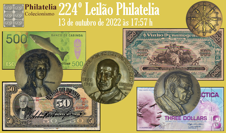 224º Leilão de Filatelia e Numismática - Philatelia Selos e Moedas