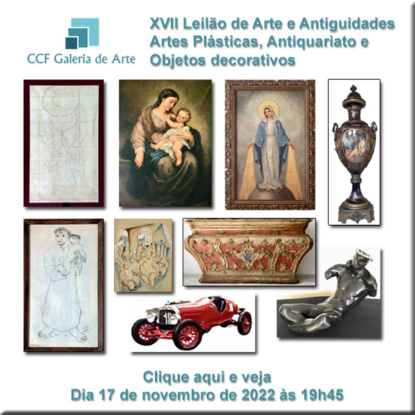 XVII Leilão CCF Esc. de Arte - Antiguidades, obras de arte - 17/11/2022 às 19h45