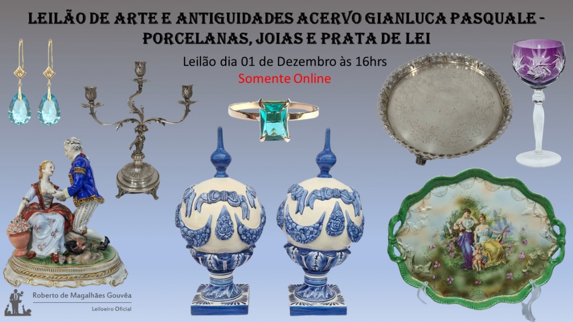 LEILÃO DE ARTE E ANTIGUIDADES ACERVO GIANLUCA PASQUALE - PORCELANAS, JOIAS E PRATA DE LEI