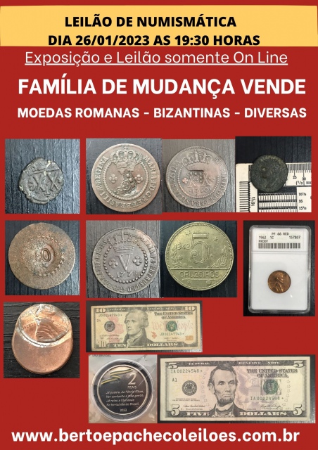 LEILÃO DE NUMISMÁTICAS - MOEDAS ROMANAS - BIZANTINAS - MOEDAS AMERICANAS- CÉDULAS REPOSIÇÃO
