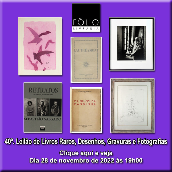 40º Leilão de Livros Raros, Desenhos, Gravuras e Fotografias - 28/11/2022 - 19h00