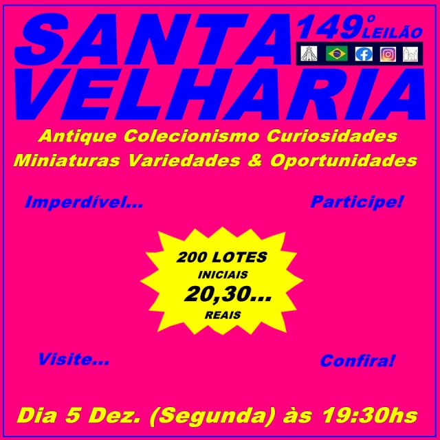 149º Leilão ESQUENTA DE NATAL SANTA VELHARIA - 05 de Dezembro 19h30