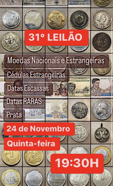 31º LEILÃO DE NUMISMÁTICA - MOEDAS, NACIONAIS E ESTRANGEIRAS e CÉDULAS ESTRANGEIRAS