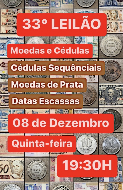 33º Leilão de Numismática - MOEDAS E CÉDULAS- NACIONAIS e ESTRANGEIRAS