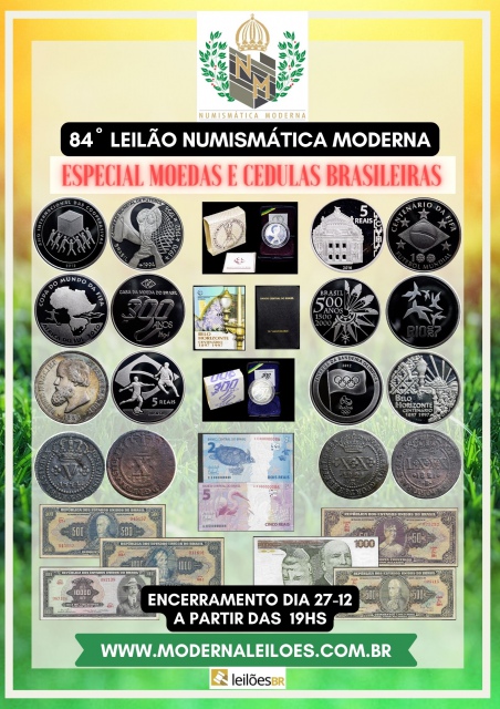 84º LEILÃO NUMISMÁTICA MODERNA - ESPECIAL MOEDAS E CEDULAS BRASILEIRAS