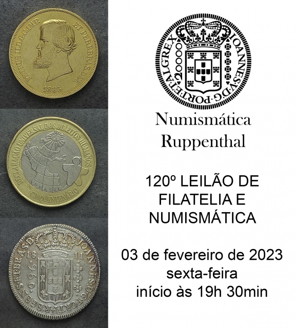 120º LEILÃO DE FILATELIA E NUMISMÁTICA - Numismática Ruppenthal