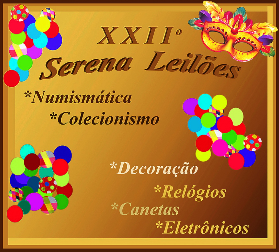 Serena Leilões XXII - Numismática, Colecionismo e Variedades