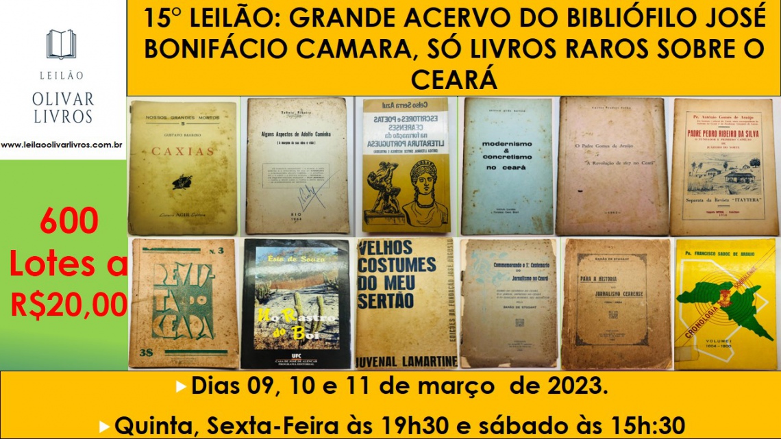 15 LEILÃO: GRANDE ACERVO DO BIBLIÓFILO JOSÉ BONIFÁCIO CAMARA, SÓ LIVROS RAROS SOBRE O CEARÁ