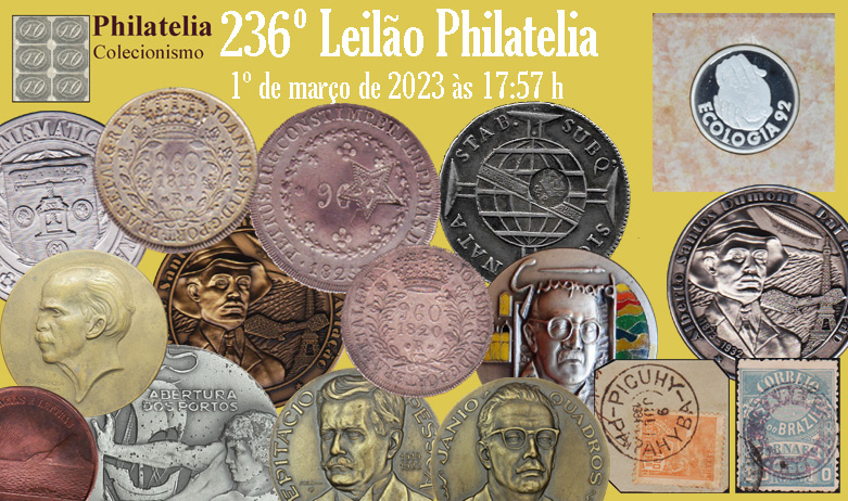 236º Leilão de Filatelia e Numismática - Philatelia Selos e Moedas