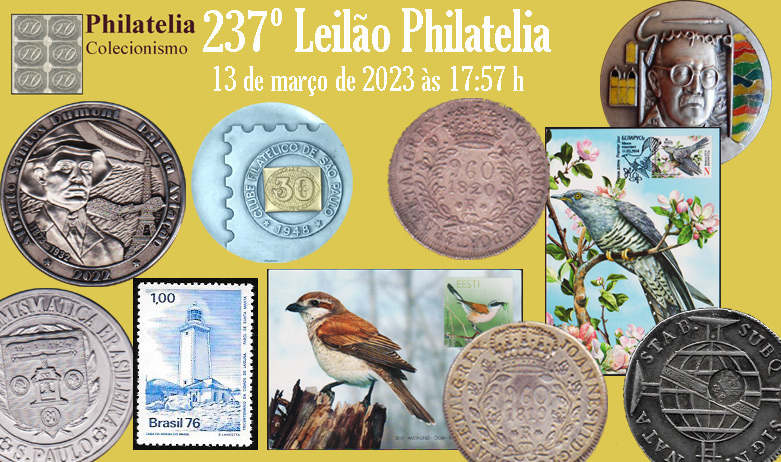 237º Leilão de Filatelia e Numismática - Philatelia Selos e Moedas