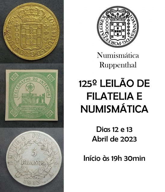 125º LEILÃO DE FILATELIA E NUMISMÁTICA - Numismática Ruppenthal