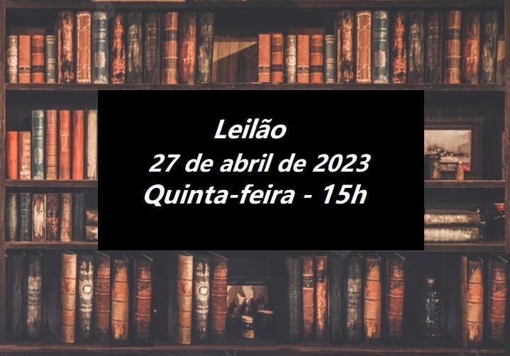 LEILÃO DE LIVROS, COLECIONÁVEIS E ANTIGUIDADES - ABRIL/2023