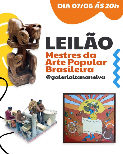 10º Leilão Mestres da Arte Popular Brasileira - Esculturas e Quadros - Galeria Itana Neiva