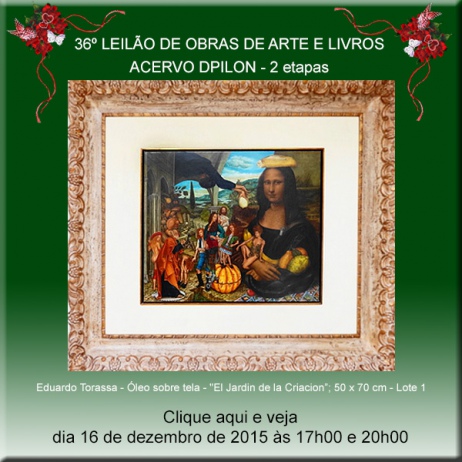 36º LEILÃO DE OBRAS DE ARTE E LIVROS - ACERVO DPILON - 16/12/2015 às 17h e 20h