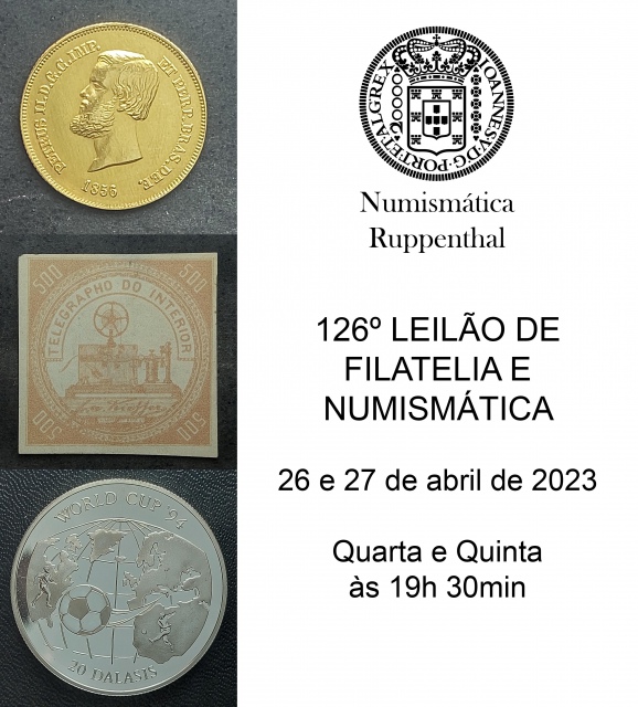 126º LEILÃO DE FILATELIA E NUMISMÁTICA - Numismática Ruppenthal