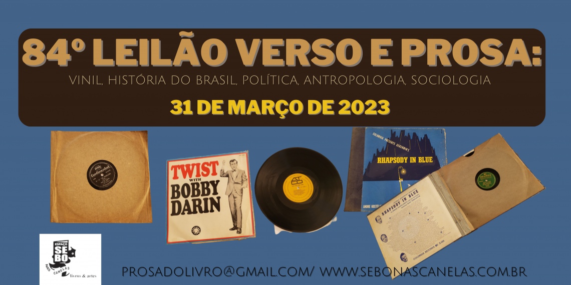 84º LEILÃO VERSO E PROSA: VINIL, HISTÓRIA DO BRASIL, POLÍTICA, ANTROPOLOGIA, SOCIOLOGIA