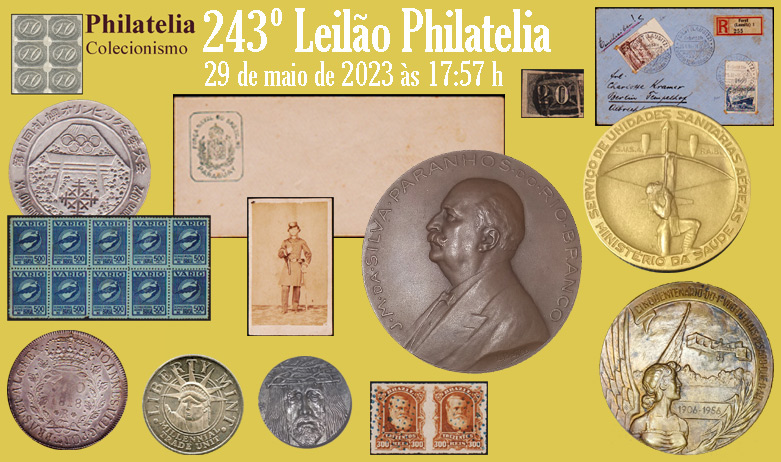 243º Leilão de Filatelia e Numismática - Philatelia Selos e Moedas