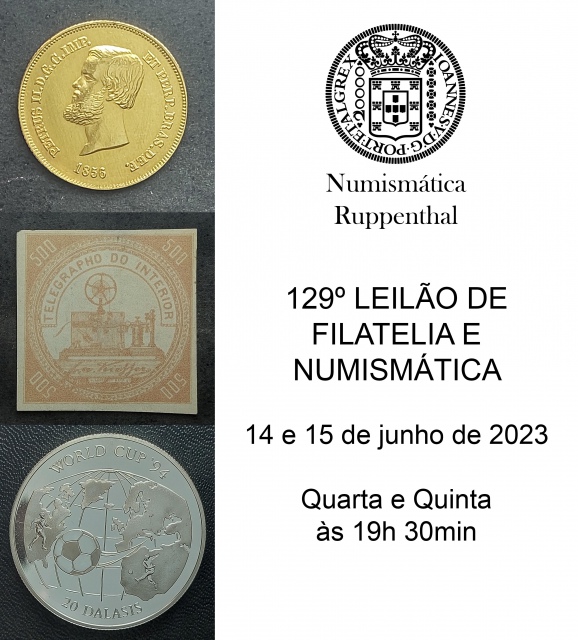 128º LEILÃO DE FILATELIA E NUMISMÁTICA - Numismática Ruppenthal