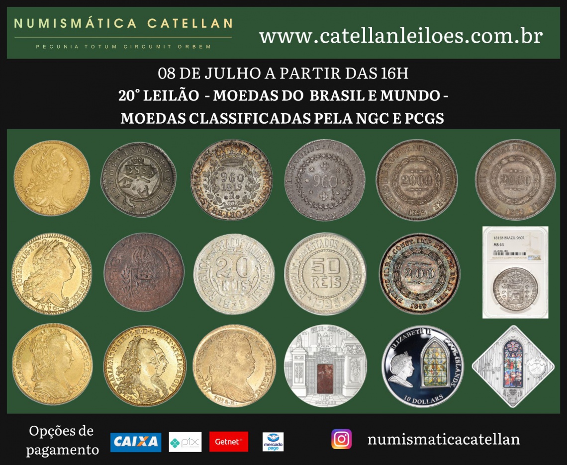 20 LEILÃO CATELLAN LEILÕES - MOEDAS DO BRASIL E MUNDO - CERTIFICADAS PELA NGC E PCGS