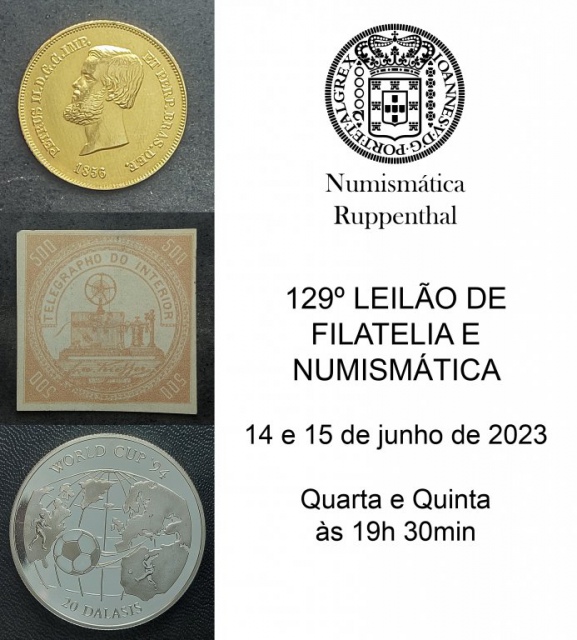 129º LEILÃO DE FILATELIA E NUMISMÁTICA - Numismática Ruppenthal
