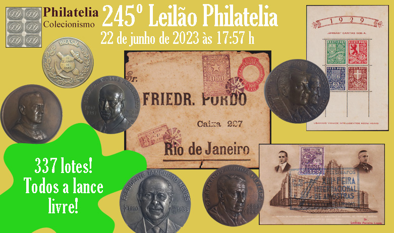 245º Leilão de Filatelia e Numismática - Philatelia Selos e Moedas