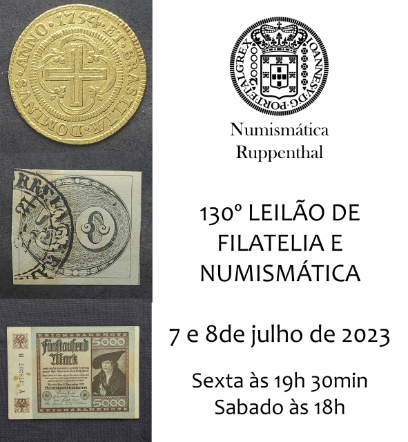 130º LEILÃO DE FILATELIA E NUMISMÁTICA - Numismática Ruppenthal