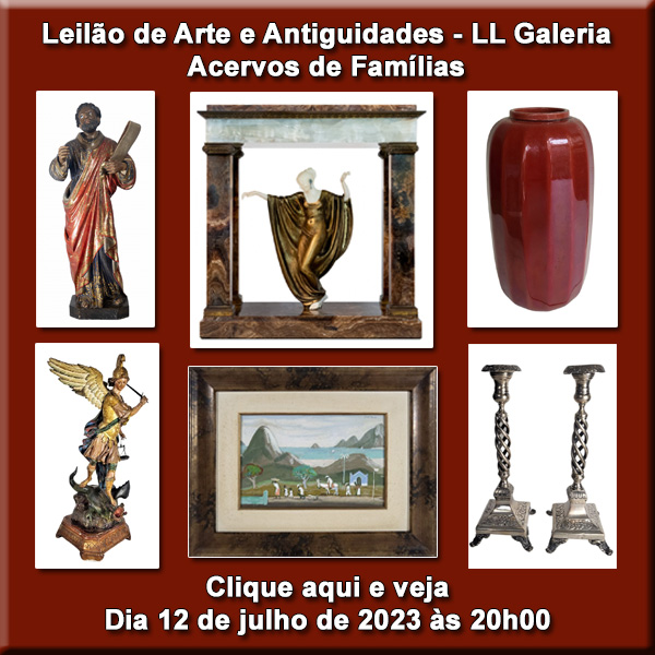 Leilão de Arte e Antiguidades - Acervos de Famílias - LL Galeria - 12/07/2023 às 20h00