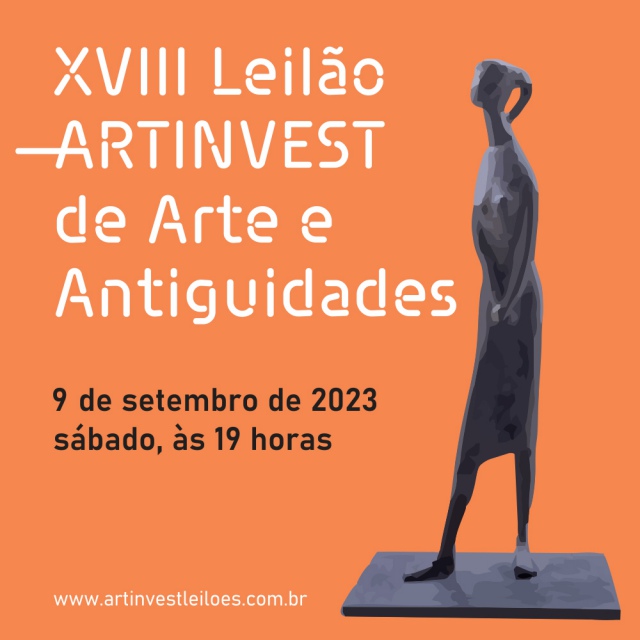 XVIII LEILÃO ARTINVEST DE ARTE E ANTIGUIDADES
