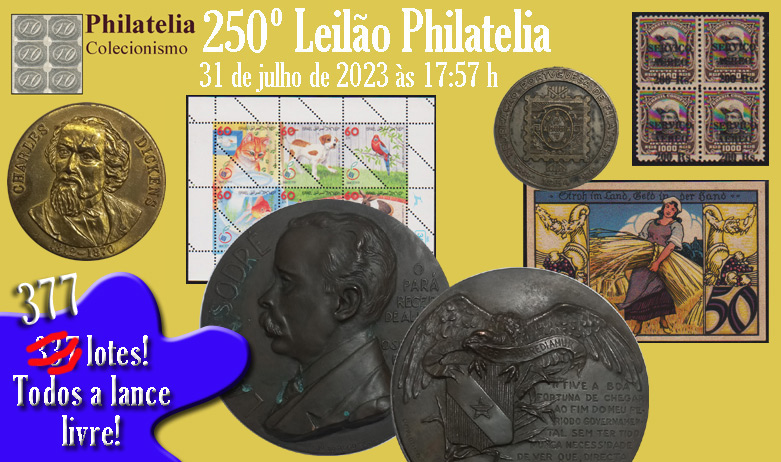 250º Leilão de Filatelia e Numismática - Philatelia Selos e Moedas