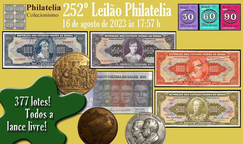 252º Leilão de Filatelia e Numismática - Philatelia Selos e Moedas